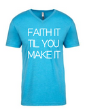 FAITH IT TIL YOU MAKE IT! CUSTOM