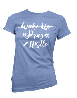 Wake Up / Pray / Hustle
